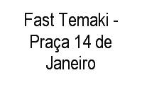 Logo Fast Temaki - Praça 14 de Janeiro em Praça 14 de Janeiro