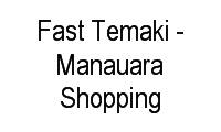 Logo Fast Temaki - Manauara Shopping em Adrianópolis