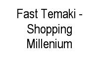 Logo Fast Temaki - Shopping Millenium em Nossa Senhora das Graças