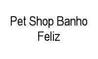 Logo Pet Shop Banho Feliz em Super Quadra Morumbi