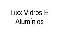 Logo Lixx Vidros E Alumínios em Vila Proost de Souza