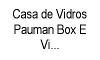 Logo Casa de Vidros Pauman Box E Vidraçarias em Vila Rubi