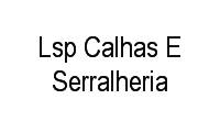 Logo Lsp Calhas E Serralheria em Bairro Alto