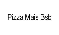 Logo Pizza Mais Bsb em Asa Sul