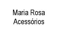 Logo Maria Rosa Acessórios em Jardim Renascença