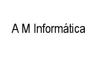 Logo A M Informática em Vila Moreninha I