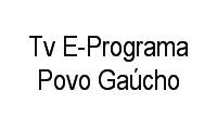 Logo Tv E-Programa Povo Gaúcho em Santa Tereza