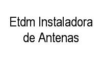 Logo Etdm Instaladora de Antenas em Sítio Cercado