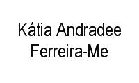 Logo Kátia Andradee Ferreira-Me em Jardim Maringá