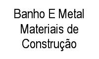 Logo Banho E Metal Materiais de Construção em Treze de Julho