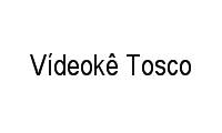 Logo Vídeokê Tosco em São Conrado