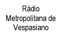 Logo Rádio Metropolitana de Vespasiano em Serra Verde (Venda Nova)