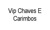 Logo Vip Chaves E Carimbos em Jardim da Penha