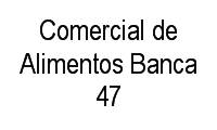 Logo Comercial de Alimentos Banca 47 em Vila João Pessoa