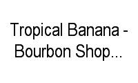 Logo Tropical Banana - Bourbon Shopping Wallig em Cristo Redentor