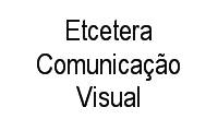 Logo Etcetera Comunicação Visual em Vila Vicente Fialho