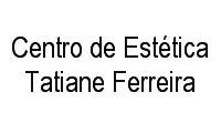 Logo Centro de Estética Tatiane Ferreira em Setor Sudoeste