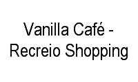 Logo Vanilla Café - Recreio Shopping em Recreio dos Bandeirantes