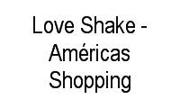 Logo Love Shake - Américas Shopping em Recreio dos Bandeirantes