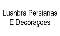 Logo Luanbra Persianas E Decoraçoes em Flamengo