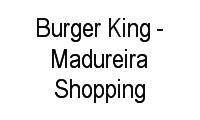 Logo Burger King - Madureira Shopping em Madureira