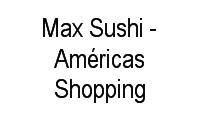 Logo Max Sushi - Américas Shopping em Recreio dos Bandeirantes