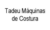 Logo Tadeu Máquinas de Costura em Senador Vasconcelos