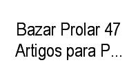 Logo Bazar Prolar 47 Artigos para Pres E Utilidades em Tijuca