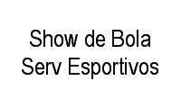 Logo Show de Bola Serv Esportivos em Vicente de Carvalho