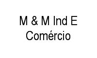 Logo M & M Ind E Comércio em Vigário Geral