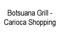 Logo Botsuana Grill - Carioca Shopping em Vila da Penha