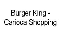 Logo Burger King - Carioca Shopping em Vila da Penha