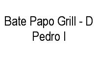 Logo Bate Papo Grill - D Pedro I em Dom Pedro I