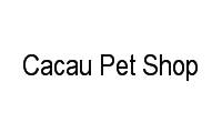 Logo Cacau Pet Shop em Vila São Luís