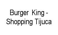 Logo Burger King	 - Shopping Tijuca em Tijuca