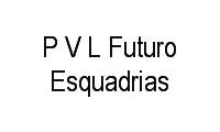 Logo P V L Futuro Esquadrias em Quarta Parada
