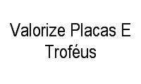 Logo de Valorize Placas E Troféus em Centro