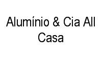 Logo Alumínio & Cia All Casa em Setor Pedro Ludovico