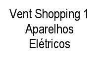 Logo Vent Shopping 1 Aparelhos Elétricos em Centro