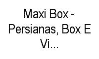 Logo Maxi Box - Persianas, Box E Vidros Temperados em Centro