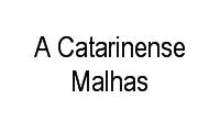 Logo A Catarinense Malhas em Centro Histórico