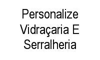Logo Personalize Vidraçaria E Serralheria em Jardim Imbariê