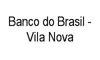 Logo Banco do Brasil - Vila Nova em Vila Nova