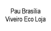 Logo Pau Brasília Viveiro Eco Loja em Setor de Habitações Individuais Norte