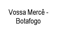 Logo Vossa Mercê - Botafogo em Botafogo