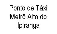 Logo Ponto de Táxi Metrô Alto do Ipiranga em Vila Dom Pedro I
