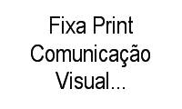 Logo Fixa Print Comunicação Visual (Loja 01) em Distrito Industrial