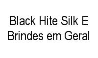 Logo Black Hite Silk E Brindes em Geral em Petrolândia