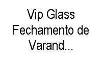 Logo Vip Glass Fechamento de Varanda, Vidraçaria, Energia Solar Residencial E Persianas Vitória. em Ilha de Santa Maria