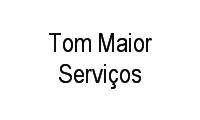 Logo Tom Maior Serviços em Vila Cruzeiro